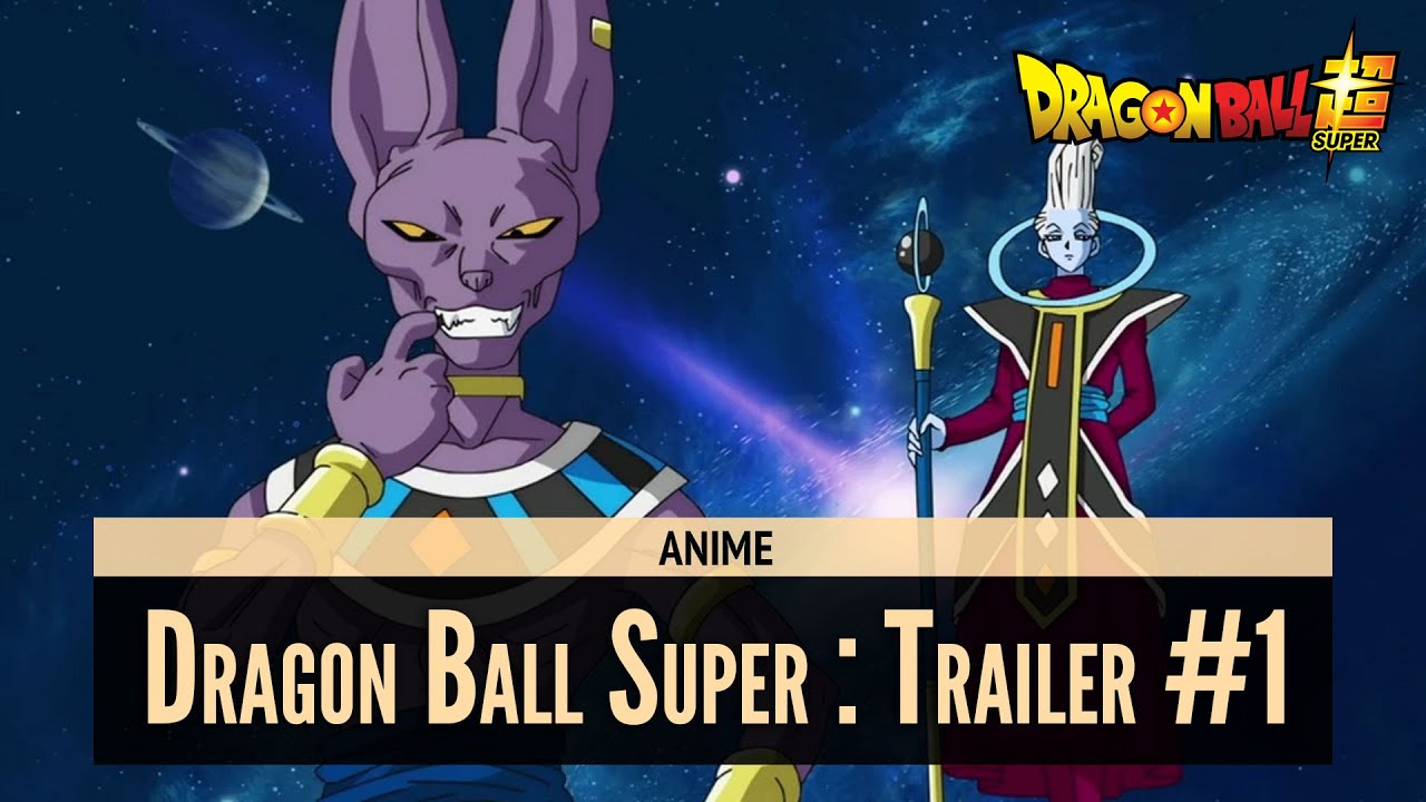 DRAGON BALL SUPER : Trailer #1 (FR / ENG)