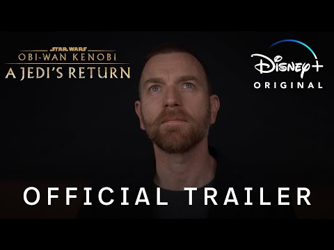 Obi-Wan Kenobi: A Jedi’s Return | Official Trailer | Disney+