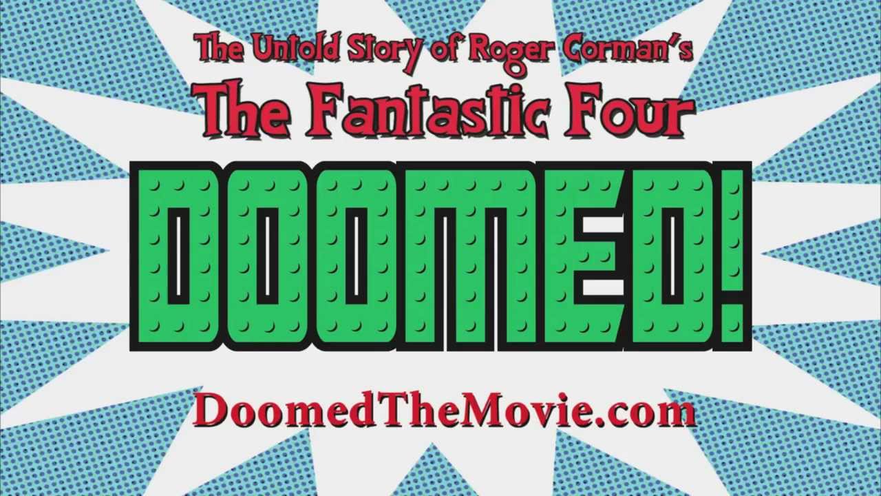 DOOMED! The Untold Story of Roger Corman's "The Fantastic Four"