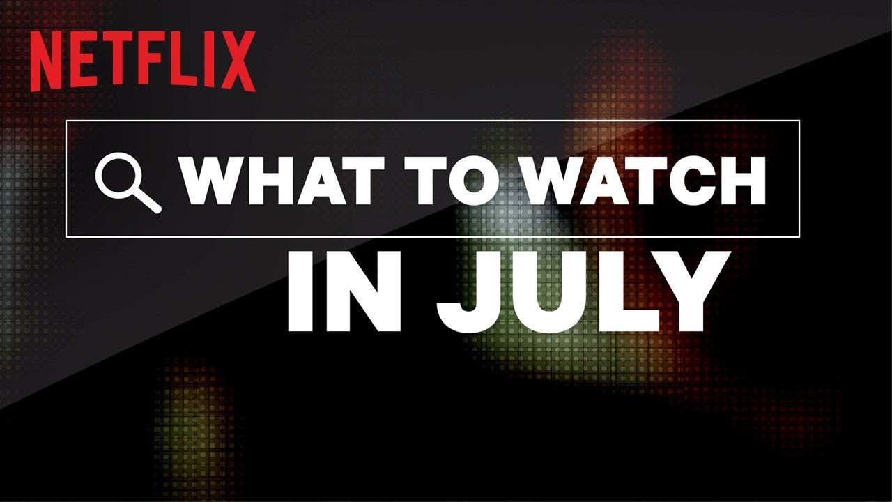 New on Netflix US | July | Netflix