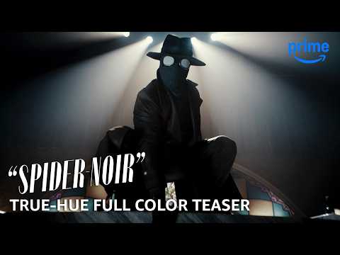 “Spider-Noir” –  True-Hue Full Color Teaser Trailer | Prime Video