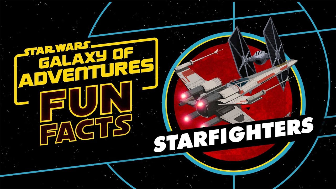Starfighters | Star Wars Galaxy of Adventures Fun Facts