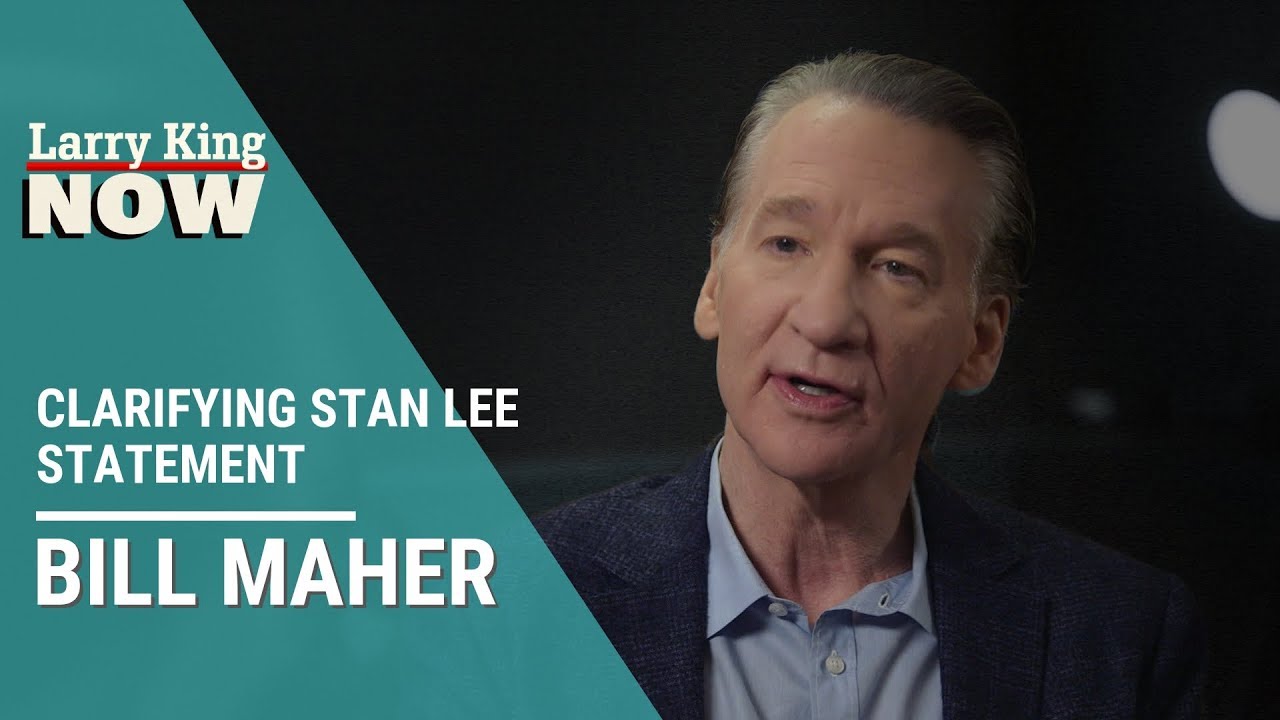 Bill Maher Clarifies His Stan Lee Statement