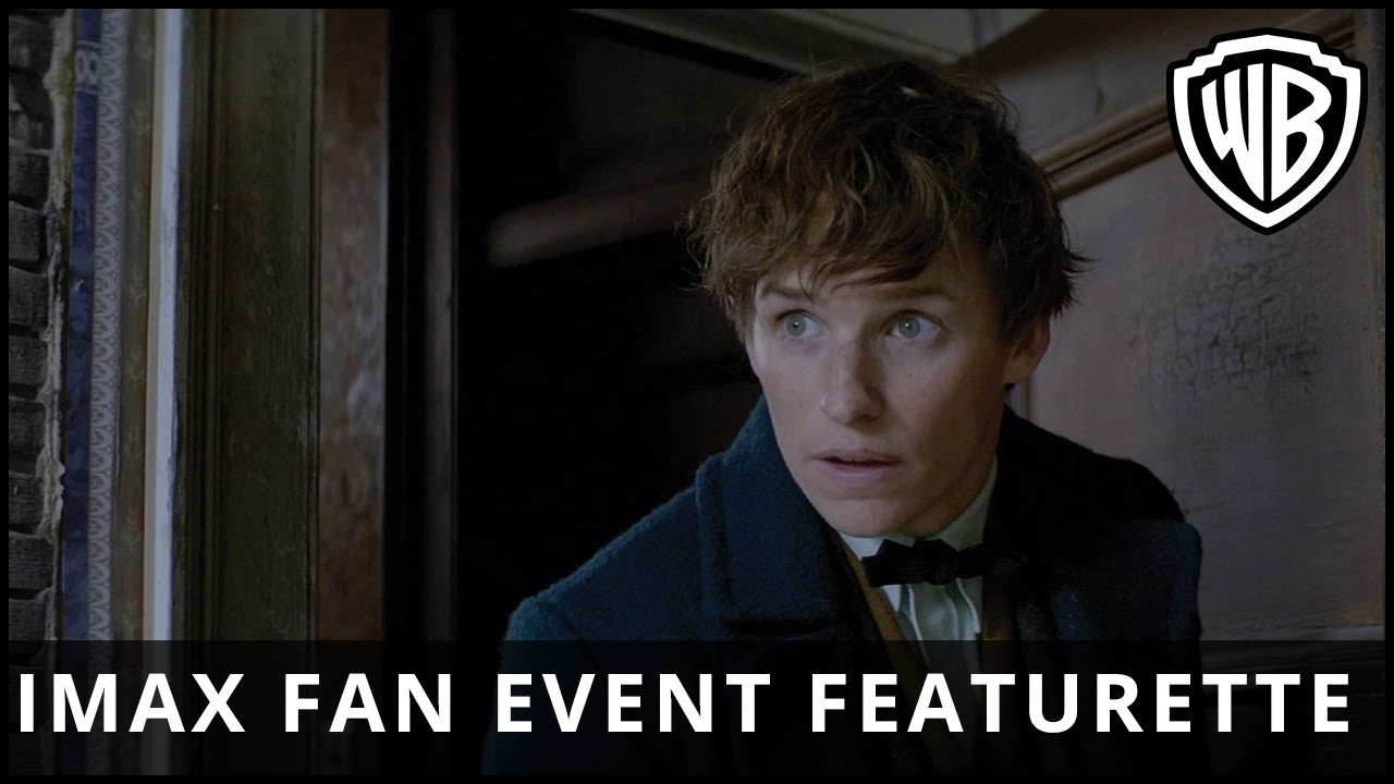 Fantastic Beasts and Where to Find Them – IMAX Fan Featurette