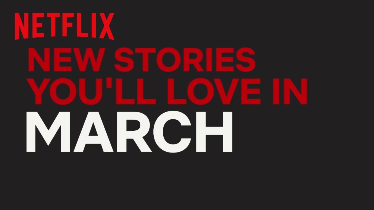 New to Netflix US | March | Netflix