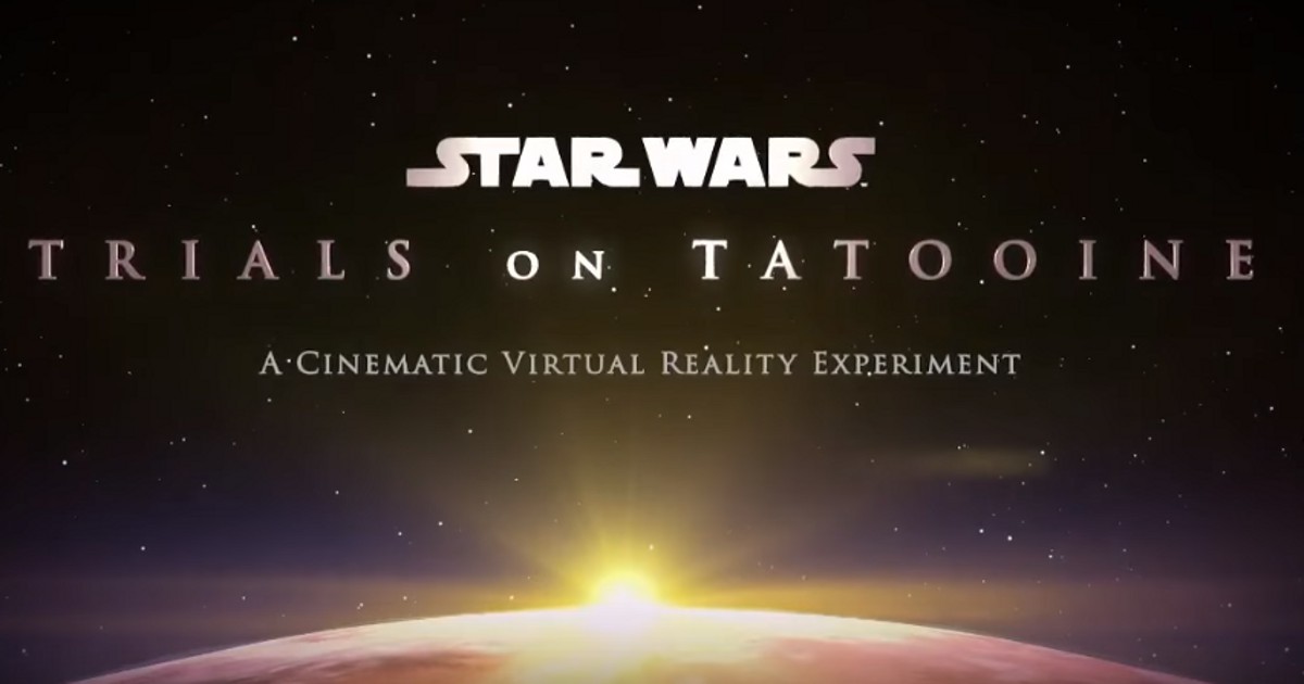 Star Wars: Trials on Tatooine VR Trailer