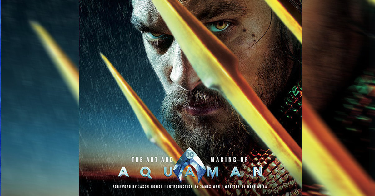 Aquaman Art Of The Movie Book First Look Revealed