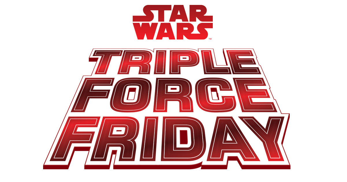 Star Wars Triple Force Friday Announced | Cosmic Book News