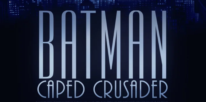 Batman: Caped Crusader