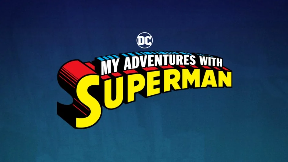 My Adventures With Superman